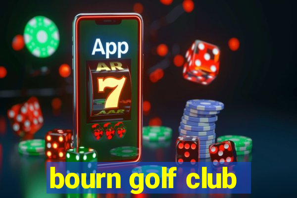 bourn golf club