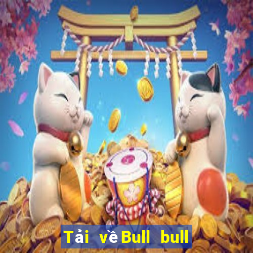 Tải vềBull bull ios Edition