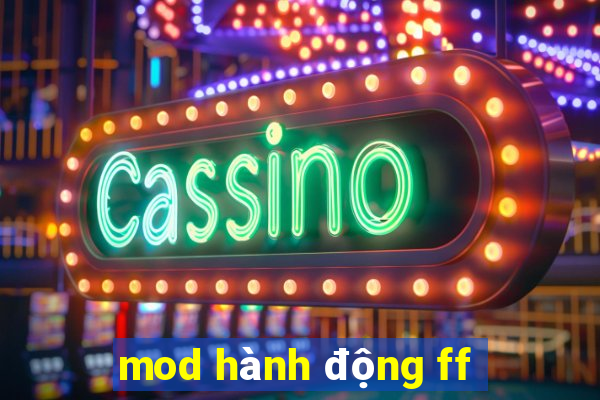 mod hành động ff