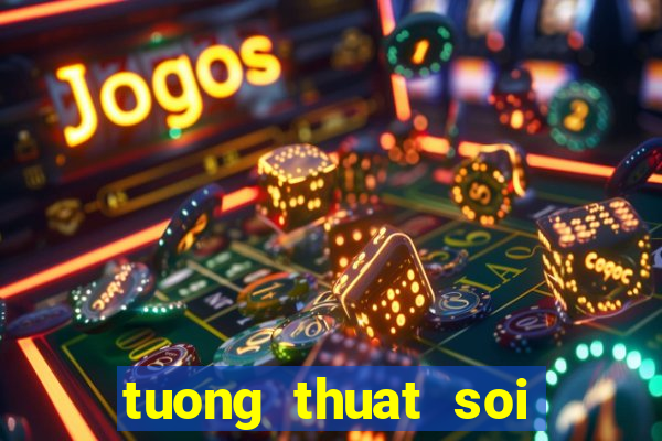 tuong thuat soi cau thong ke xsmb