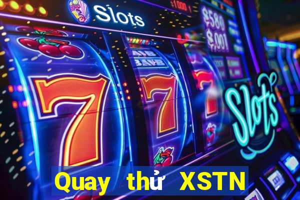 Quay thử XSTN ngày 7