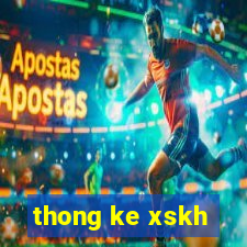 thong ke xskh