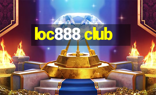 loc888 club