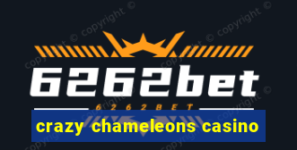 crazy chameleons casino