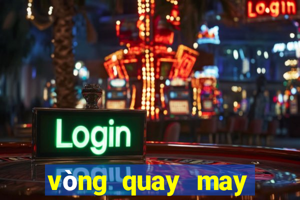 vòng quay may mắn app