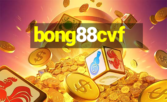 bong88cvf