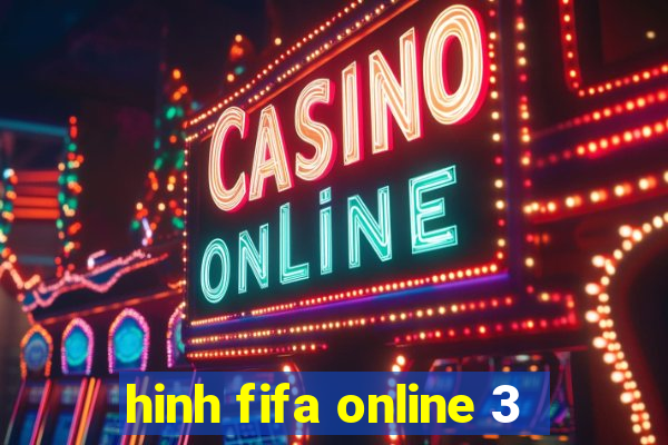 hinh fifa online 3