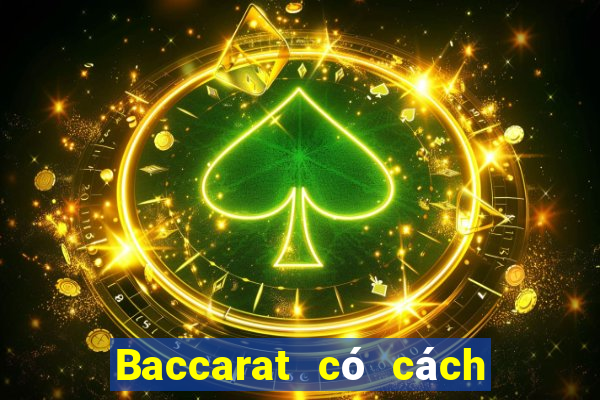 Baccarat có cách chơi hay