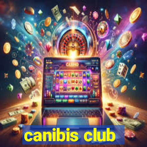 canibis club