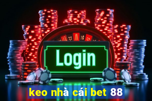 keo nhà cái bet 88