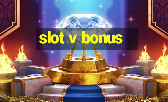 slot v bonus