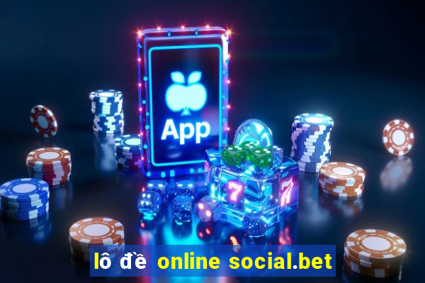 lô đề online social.bet