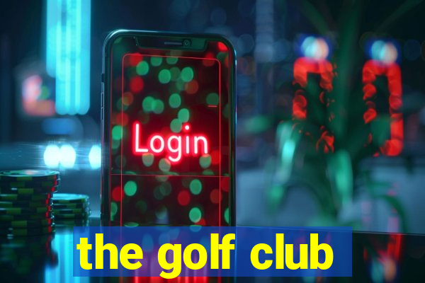 the golf club