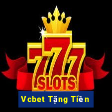 Vcbet Tặng Tiền