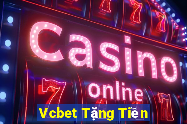 Vcbet Tặng Tiền