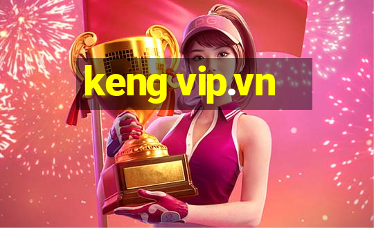 keng vip.vn