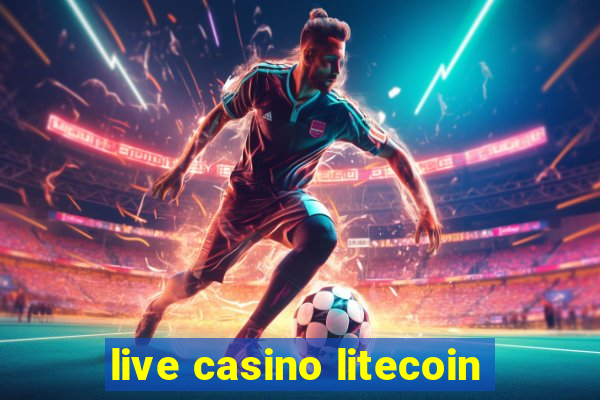 live casino litecoin