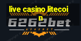 live casino litecoin