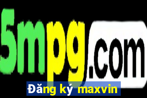 Đăng ký maxvin