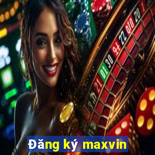 Đăng ký maxvin