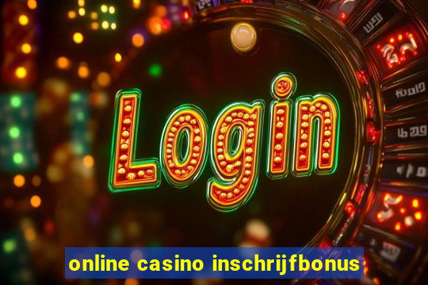 online casino inschrijfbonus