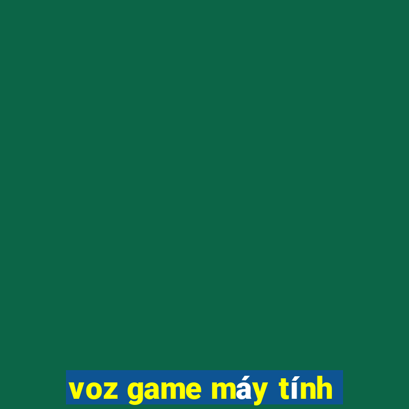 voz game máy tính