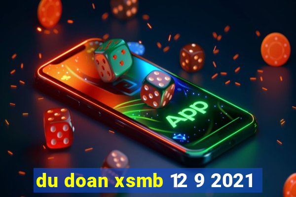 du doan xsmb 12 9 2021