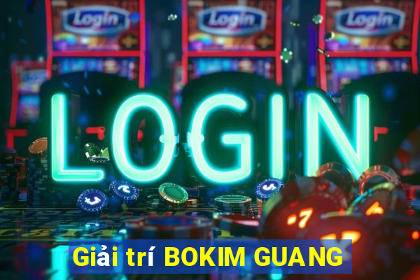 Giải trí BOKIM GUANG