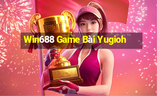 Win688 Game Bài Yugioh