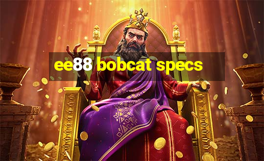 ee88 bobcat specs