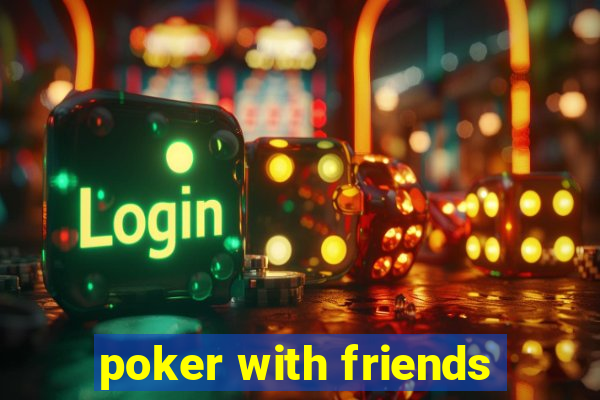 poker with friends