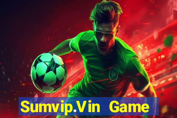 Sumvip.Vin Game Bài Vàng