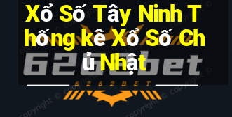 Xổ Số Tây Ninh Thống kê Xổ Số Chủ Nhật