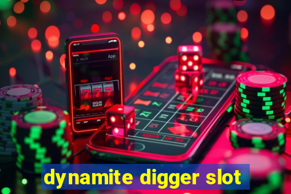 dynamite digger slot