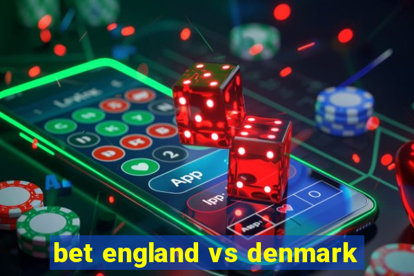 bet england vs denmark