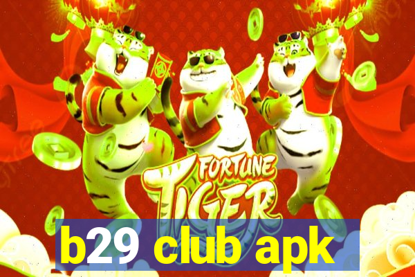 b29 club apk