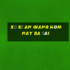 xổ số an giang hôm nay ba đài