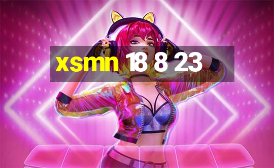 xsmn 18 8 23