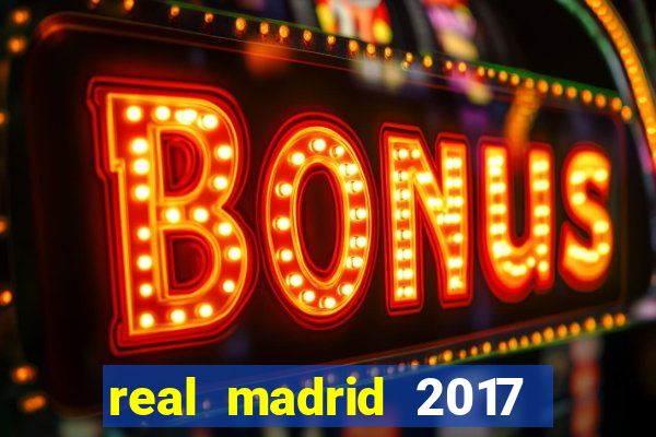 real madrid 2017 đội hình