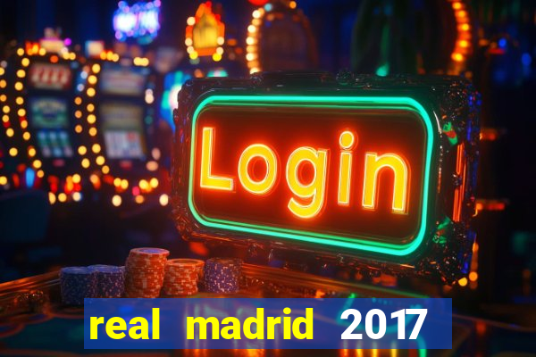 real madrid 2017 đội hình