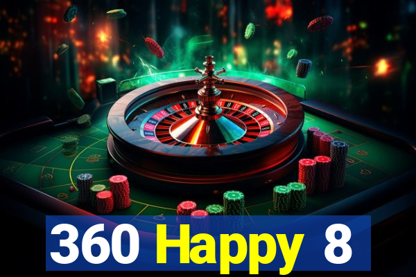 360 Happy 8