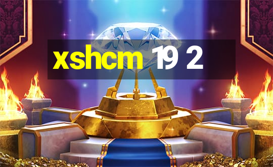 xshcm 19 2