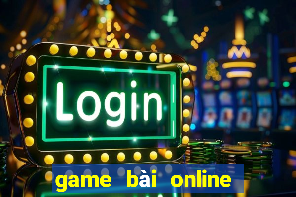 game bài online uy tín