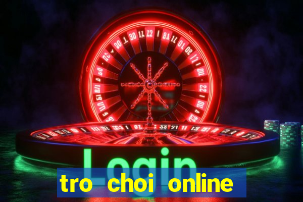 tro choi online moi nhat