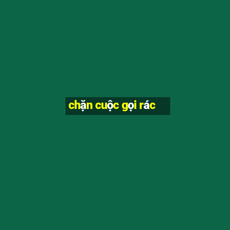 chặn cuộc gọi rác