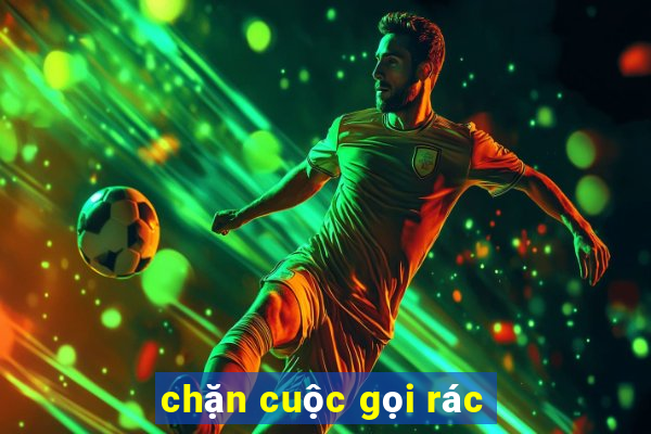 chặn cuộc gọi rác