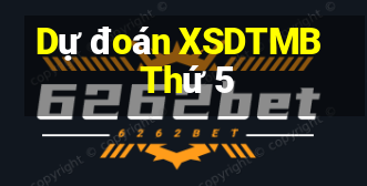 Dự đoán XSDTMB Thứ 5