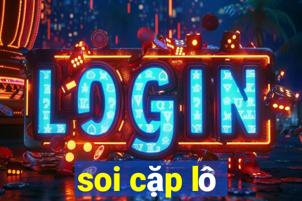 soi cặp lô