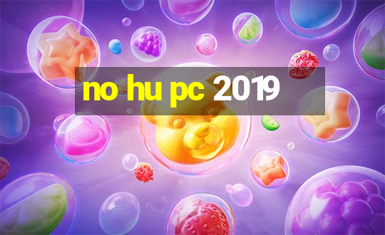 no hu pc 2019