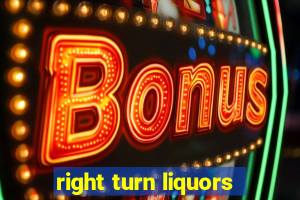 right turn liquors